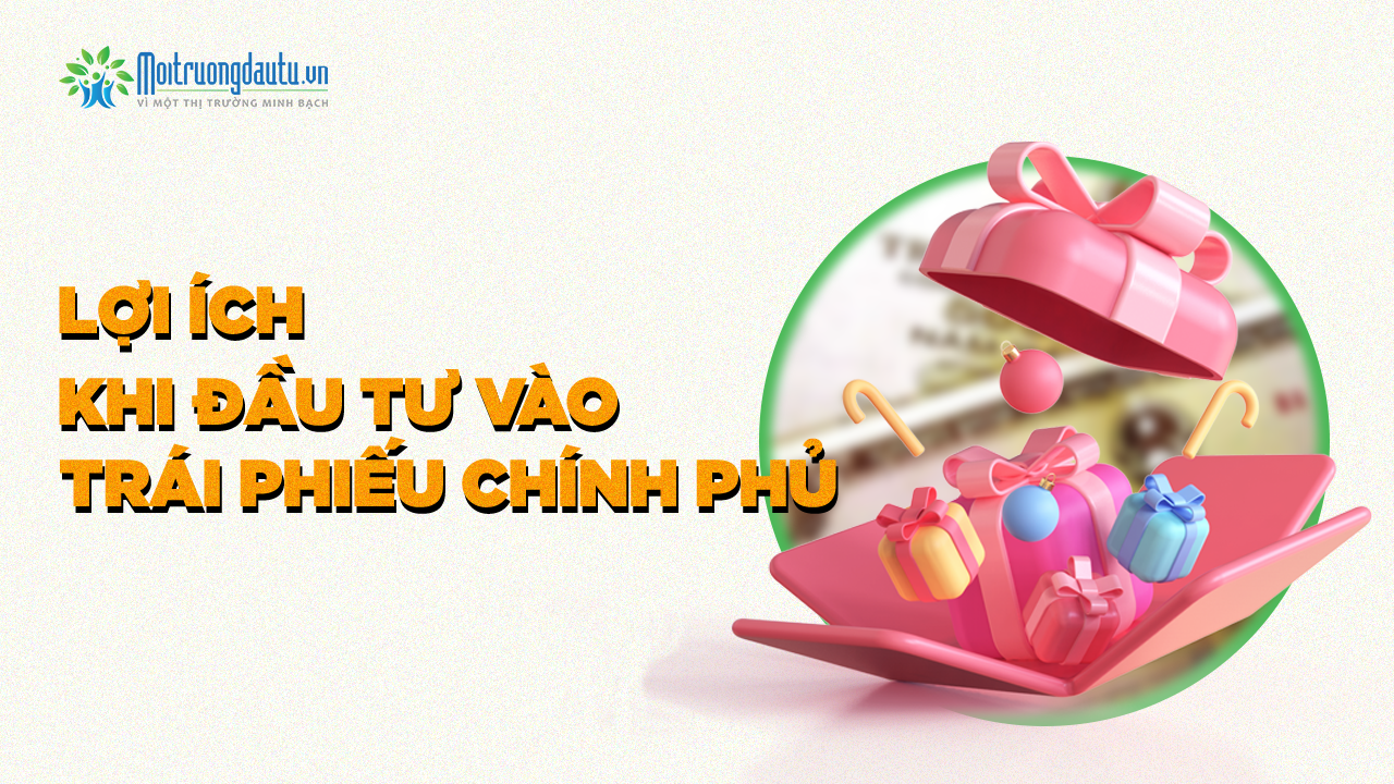 Lợi ích khi đầu tư vào trái phiếu Chính phủ