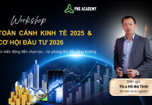 WORKSHOP TOÀN CẢNH KINH TẾ 2025 VÀ CƠ HỘI ĐẦU TƯ 2026