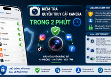 Camera Điện Thoại Đang Được Ứng Dụng Nào Sử Dụng? Cách Kiểm Tra Trong 2 Phút
