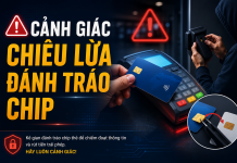 Cảnh Giác Chiêu Lừa Đánh Tráo Chip Thẻ Ngân Hàng Tinh Vi